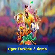 tiger fortune 2 demo